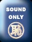 SOUND ONLY